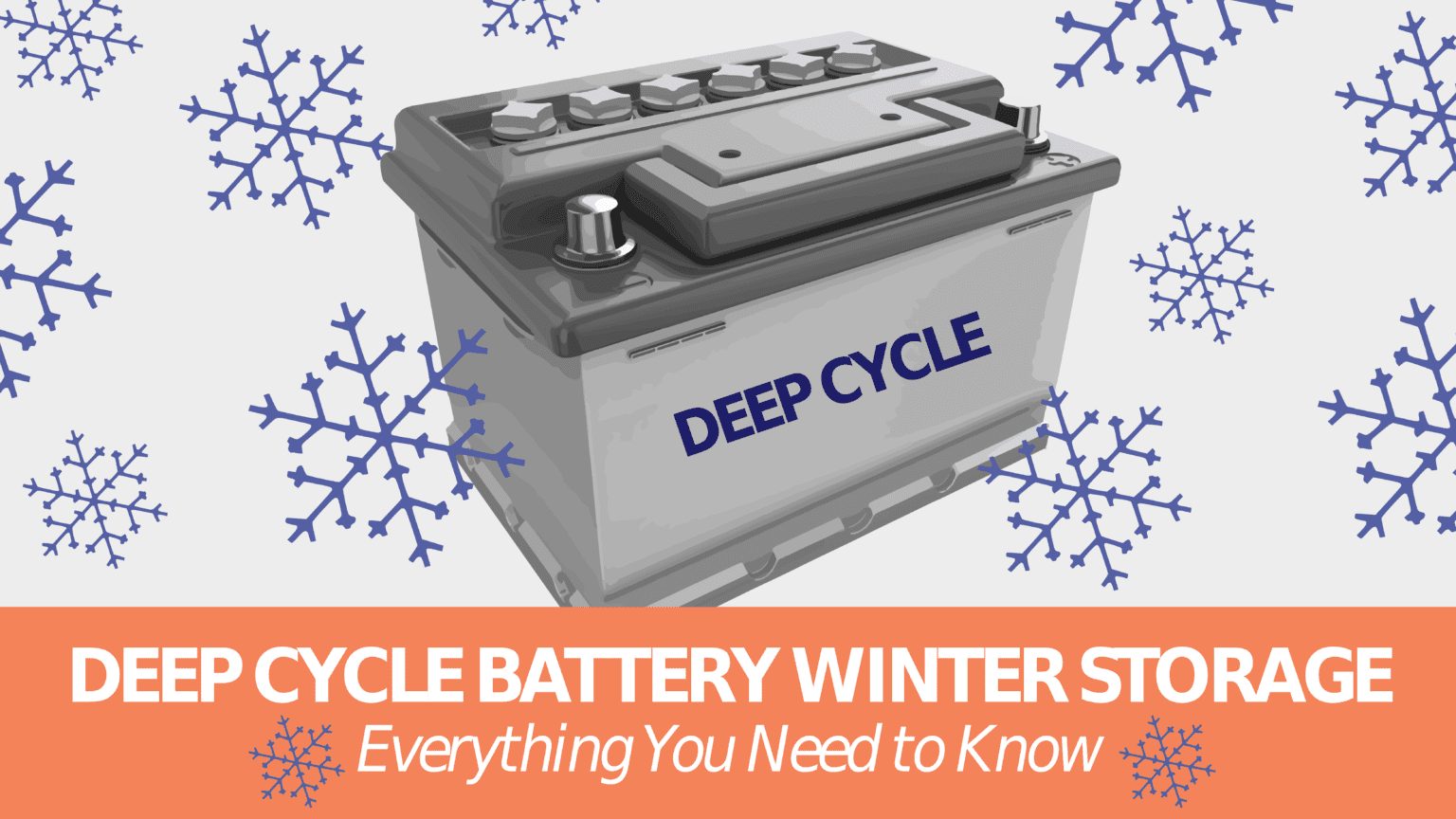 Deep Cycle Battery Winter Storage: Everything You Need to Know ...